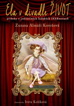 Ela v divadle �IVOT - Pr�behy o jedine�n�ch �udsk�ch INAKostiach