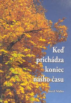 Ke� prich�dza koniec n�ho �asu