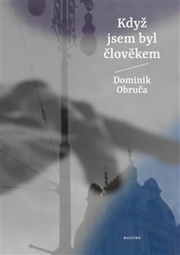 Kdy� jsem byl �lov�kem