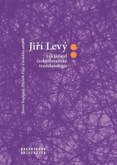 Ji�� Lev� zaklad.�eskosl. translatologie