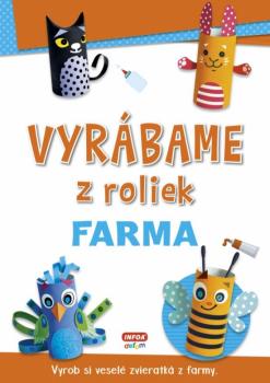 Vyr�bame z roliek - FARMA + samolepky (SK vydanie)