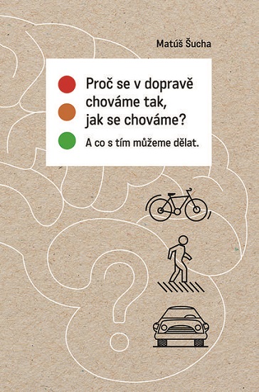 Pro� se v doprav� chov�me tak, jak se chov�me?
