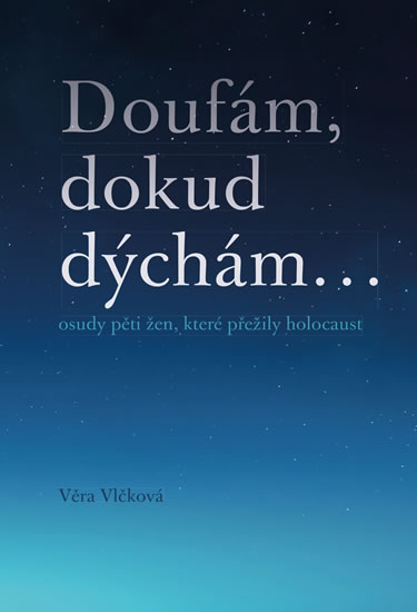 Douf�m, dokud d�ch�m