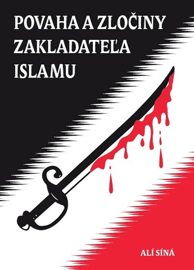 Povaha a zlo�iny zakladate�a islamu