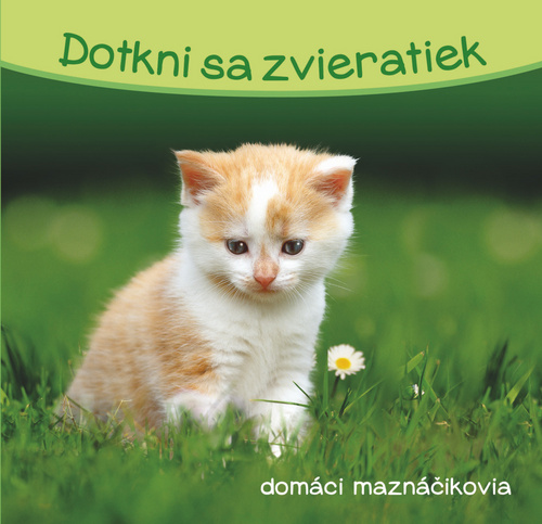 Dotkni sa zvieratiek Dom�ci mazn��ikovia