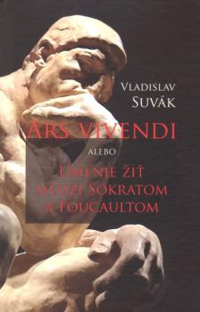 Ars vivendi alebo Umenie �i� medzi Sokra