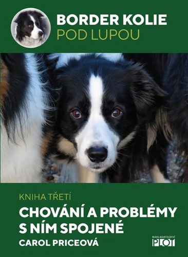 Border kolie pod lupou, kniha t�et� - Chov�n� a probl�my s n�m spojen�