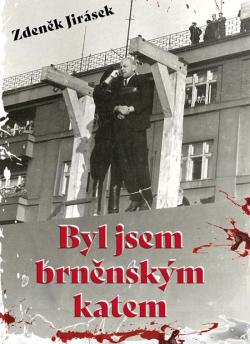 Byl jsem brn�nsk�m katem