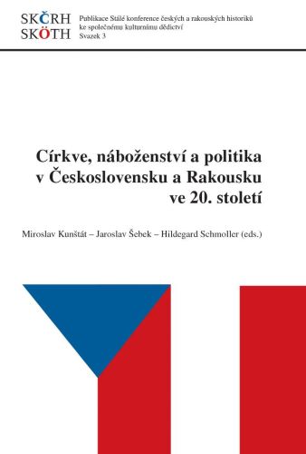 C�rkve, n�bo�enstv� a politika v �eskoslovensku a Rakousku ve 20. stolet�