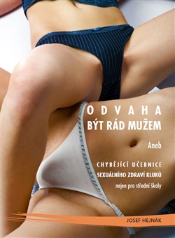 Odvaha b�t r�d mu�em