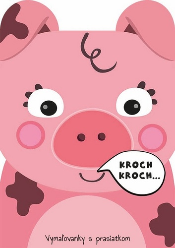 Vyma�ovanky s prasiatkom Kroch, kroch...