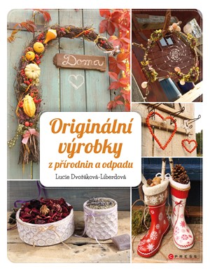 Origin�ln� v�robky z p��rodnin a odpad�
