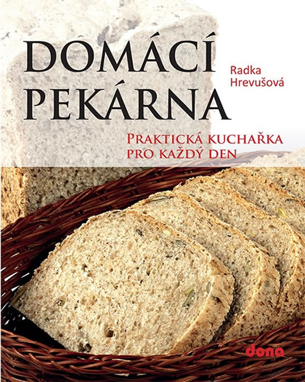 Dom�c� pek�rna - Praktick� kucha�ka pro ka�d� den