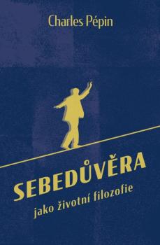 Sebed�v�ra jako �ivotn� fylozofie