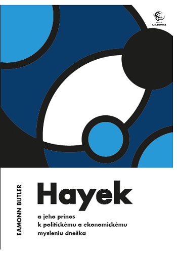 Hayek a jeho pr�nos k politick�mu a ekonomick�mu mysleniu dne�ka