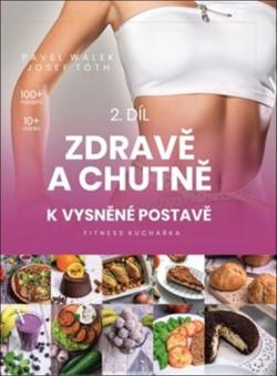 Zdrav� a chutn� k vysn�n� postav� (2. d�l)