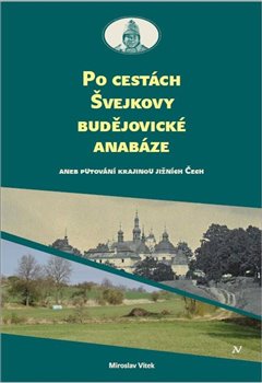Po cest�ch �vejkovy bud�jovick� anab.