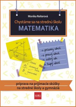 Chyst�me sa na stredn� �kolu � matematika � pr�prava na prij�macie sk��ky na S� a gymn�zi�