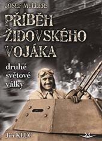 Josef MULLER - P��b�h �idovsk�ho voj�ka druh� sv�tov� v�lky