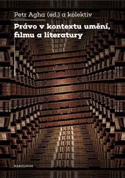 Pr�vo v kontextu um�n�, filmu a literatury