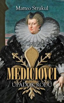 Mediciovci. �padok rodu (4)