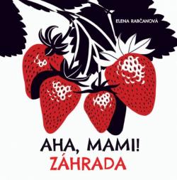 Aha, mami! Z�hrada