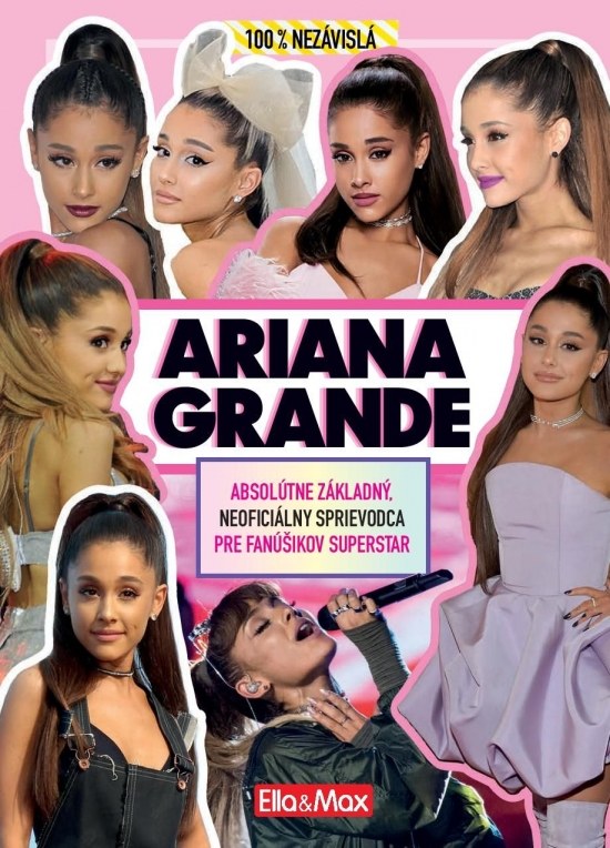Ariana Grande - Z�kladn� sprievodca pre fan��ikov