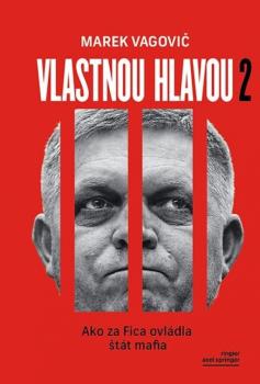 Vlastnou hlavou 2 - Ako za Fica ovl�dla �t�t mafia
