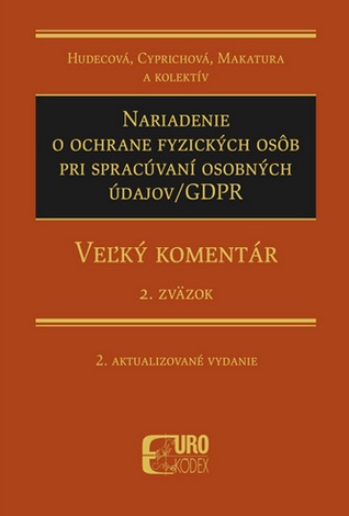 Nariadenie o ochrane fyzick�ch os�b pri sprac�van� osobn�ch �dajov/GDPR - Ve�k� koment�r, 2. aktualizovan� vydanie - 2. zv�zok