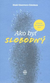 Ako by� slobodn�