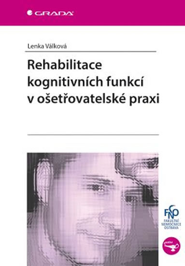 Rehabilitace kognitivn�ch funkc� v o�et�ovatelsk� praxi
