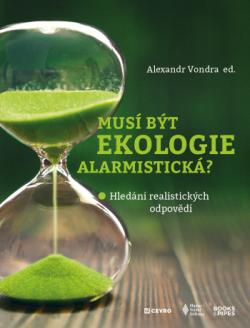Mus� b�t ekologie alarmistick�?