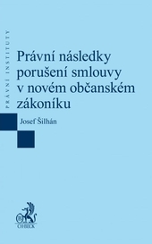 Pr�vn� n�sledky poru�en� smlouvy v nov�m ob�ansk�m z�kon�ku