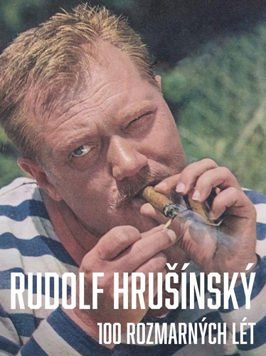 Rudolf Hru��nsk� - 100 rozmarn�ch l�t