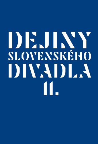 Dejiny slovensk�ho divadla II.