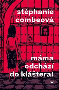 M�ma odch�z� do kl�tera!