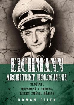 Eichmann Architekt holocaustu 2.vyd.