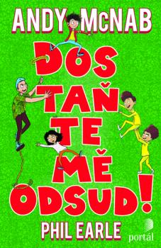 Dosta�te m� odsud!