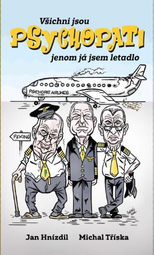 V�ichni jsou PSYCHOPATI jenom j� jsem ..