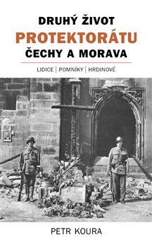 Druh� �ivot Protektor�tu �echy a Morava