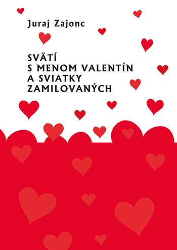 Sv�t� s menom Valent�n a sviatky zamilovan�ch