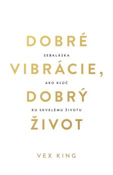 Dobr� vibr�cie, dobr� �ivot