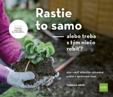 Rastie to samo � alebo treba s t�m nie�o robi�?
