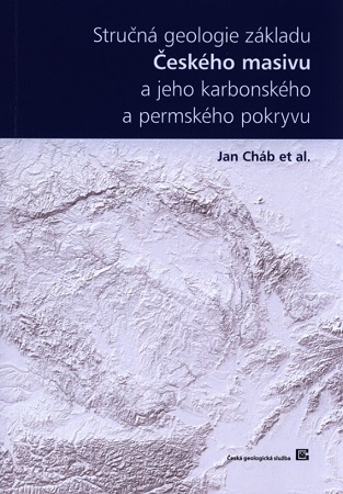 Stru�n� geologie z�kladu �esk�ho masivu a jeho karbonsk�ho a permsk�ho pokryvu