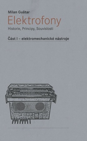 Elektrofony - Historie, Principy..UVNIT�