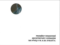 Prom�ny venkovsk� architektury s d�razem na v�voj v 19. a 20. stolet� II.