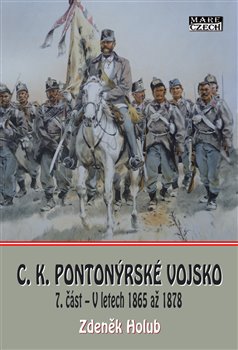 C. K. pion�rsk� vojsko 7. ��st - V letech 1865 a� 1878