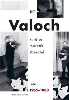 Ji�� Valoch - kur�tor, teoretik, sb�ratel