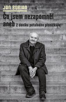 Co jsem nezapomn�l aneb Z den�ku potuln�ho p�sni�k��e