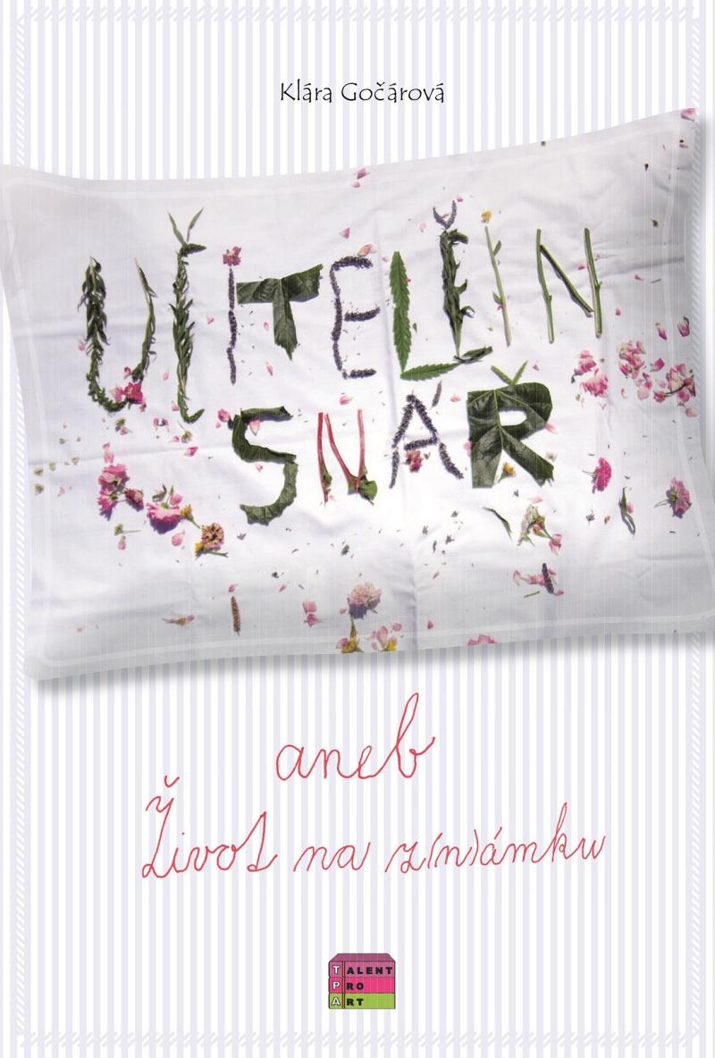 U�itel�in sn�� aneb �ivot na z(n)�mku